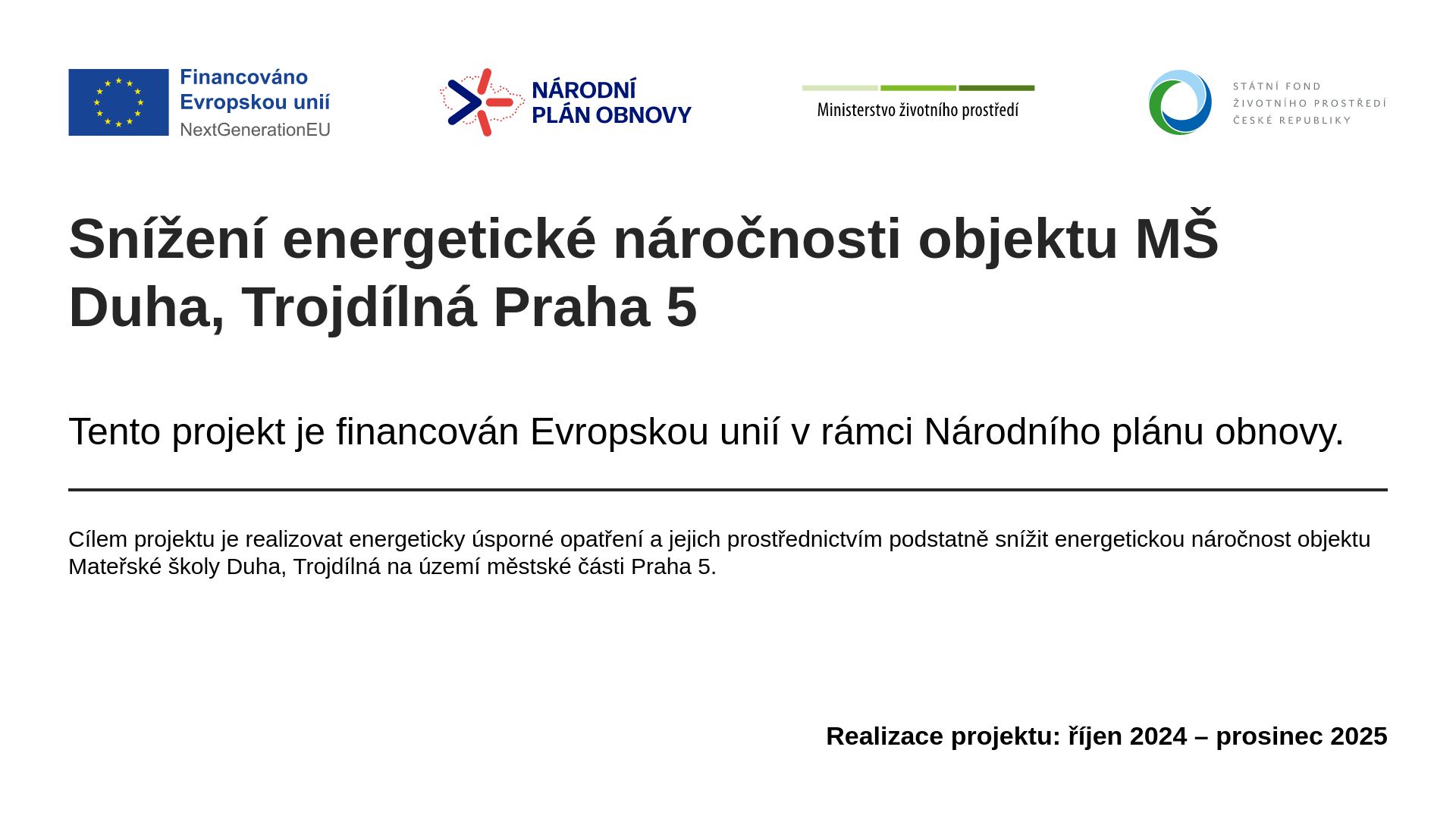 Snížení energetické náročnosti MŠ Duha 1 Publicita el.plakat